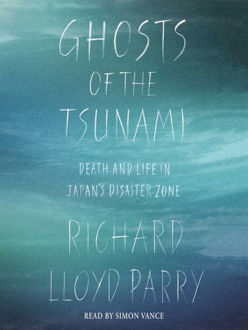 Title details for Ghosts of the Tsunami by Richard Lloyd Parry - Wait list